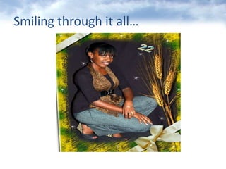 Smiling throughit all…