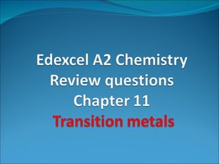 Edexcel A2 Chemistry Transition Metals