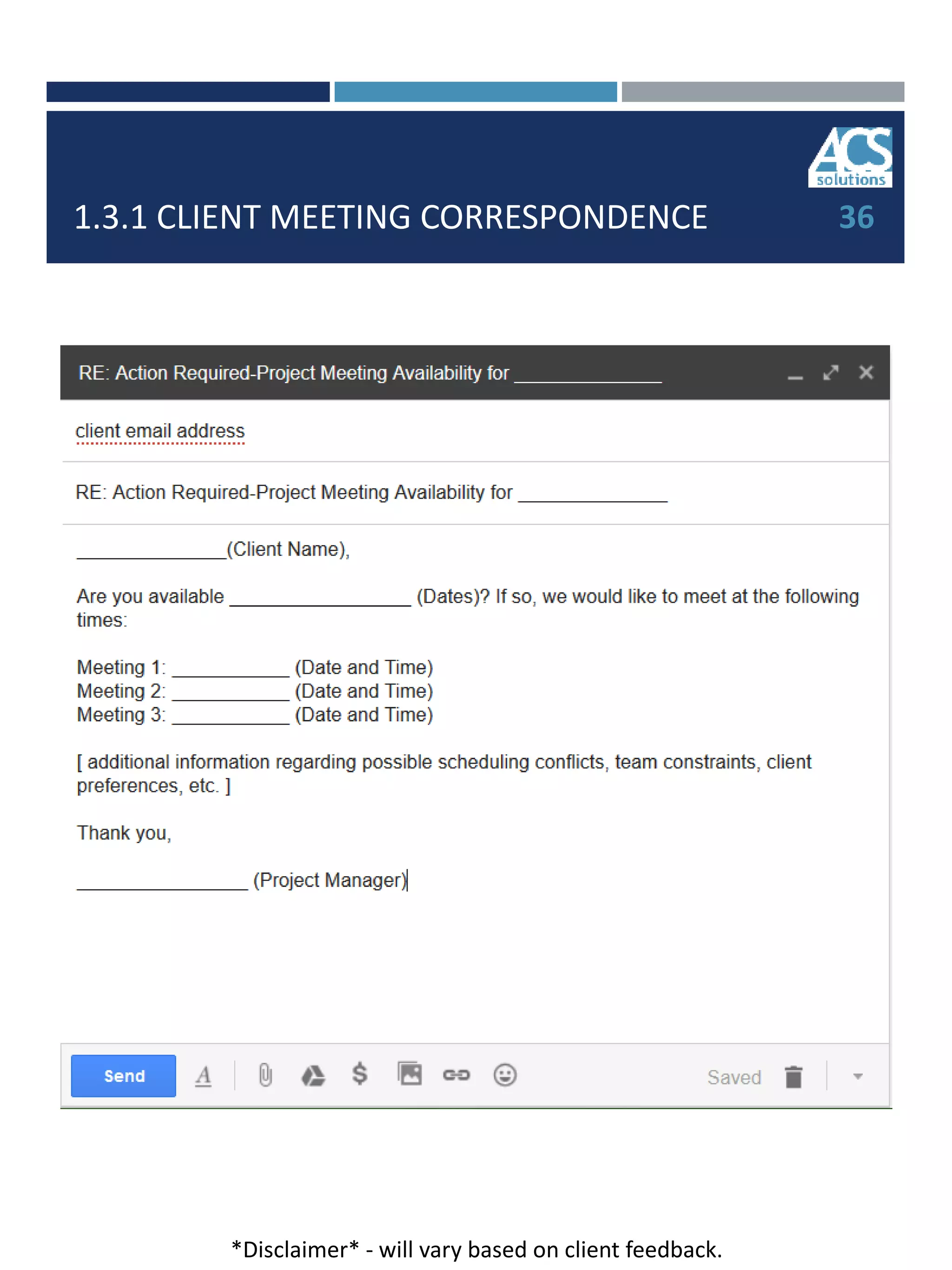 1.3.1 CLIENT MEETING CORRESPONDENCE 36
*Disclaimer* - will vary based on client feedback.
 