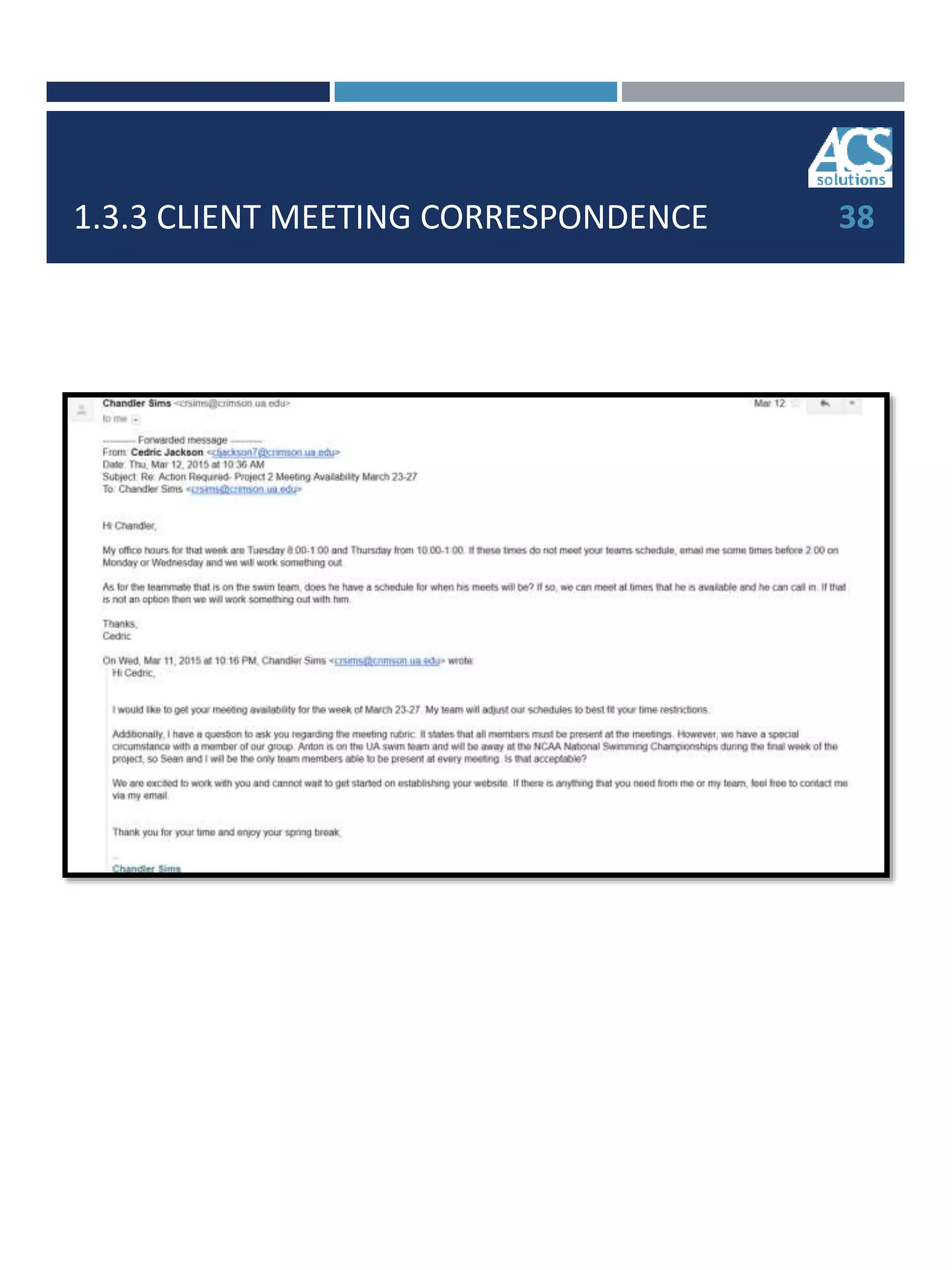 1.3.3 CLIENT MEETING CORRESPONDENCE 38
 