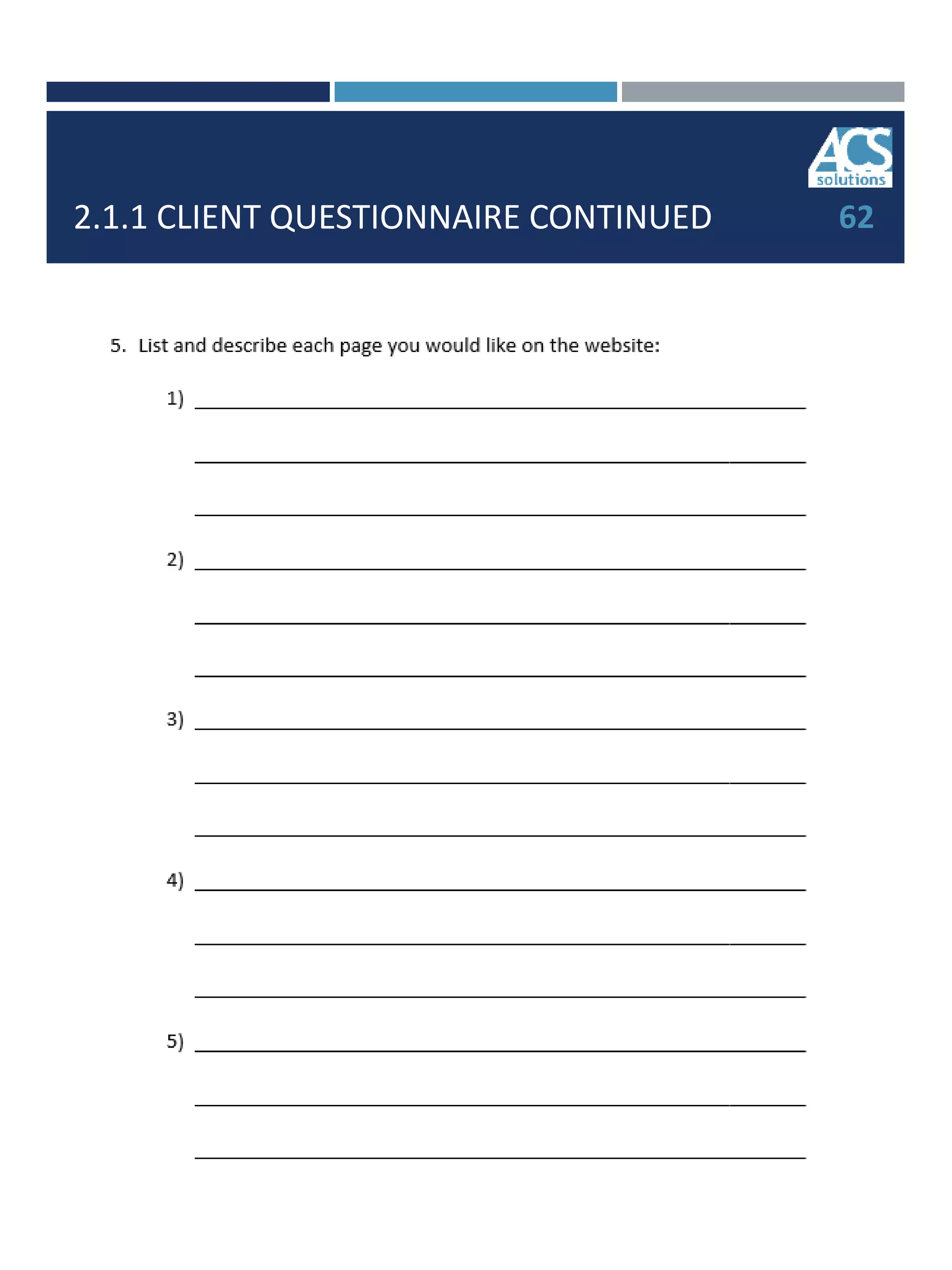 2.1.1 CLIENT QUESTIONNAIRE CONTINUED 62
 