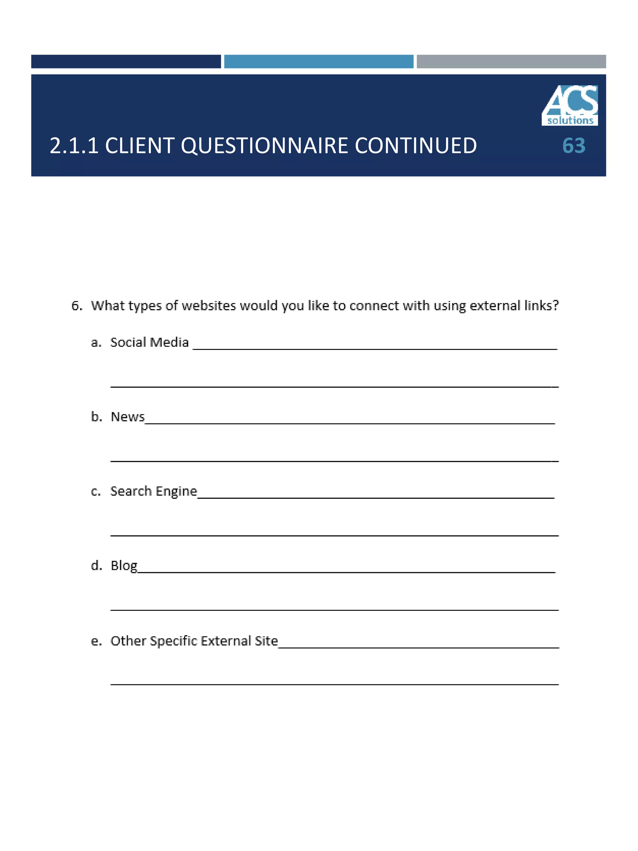 2.1.1 CLIENT QUESTIONNAIRE CONTINUED 63
 