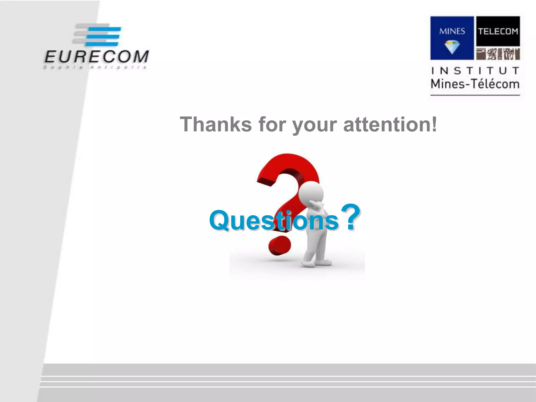 Questions?
Thanks for your attention!
 