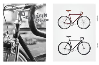 ROOSEVELTCOOLIDGE
ROOSEVELT
Rich maroon frame, classic mid-
century looks, and a modern feel
make this a new deal
you can’t pass up!
COOLIDGE
The sexy black frame, chrome
fork, and polished components
bring a dash of classic style to
a bike that’s guaranteed to turn
heads, warm hearts, and haul ass.
 