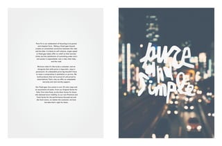 Pure Fix is our celebration of bicycling in its purest
and simplest form. Riding a fixed-gear bicycle
creates an unmatched connection between the rider
and the bike. A tribute to self-reliance, single-speed
or fixed gear bikes offer no relief on that monster
climb, but the satisfaction of summiting under one’s
own power is unparalleled. Just a rider, their bike,
and the road.
We know what it’s like to be a customer, and we
recognize that while price is important, value is
paramount. An unbeatable price tag shouldn’t have
to mean a compromise in aesthetics or service. We
build products that we’re proud of, and proud to
stand behind. That’s why we offer an unbeatable
warranty and rave-worthy support.
Our fixed-gear line comes in over 25 color-ways and
an assortment of styles. From our Original Series for
folks’ first time fixed, to the Glow Series for those
who demand more visibility, to our new Premium and
Track Series for the performance-focused set and
die-hard racers, no matter the customer, we have
the bike that’s right for them.
 