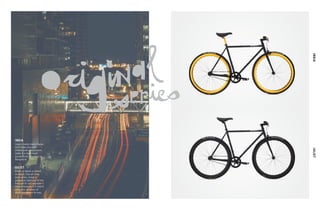 INDIA
India’s matte black frame
and midas-touched
wheels and components
make it a regal head-
turner from Brooklyn to
Bangalore.
JULIET
Black on black on black
on black. Our all-time
best-seller, Juliet is
gorgeous right out of the
box and it’s an upgrader’s
dream because it’ll match
whatever splashes of
color you throw its way.
INDIAJULIET
 