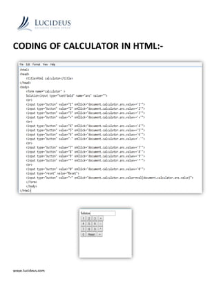 www.lucideus.com
CODING OF CALCULATOR IN HTML:-
 