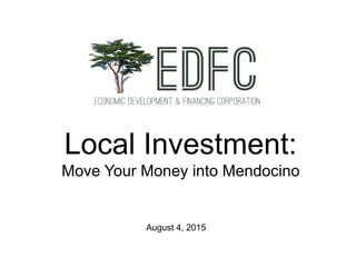 Local Investment:
Move Your Money into Mendocino
August 4, 2015
 