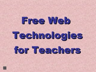 Free Web  Technologies for Teachers 