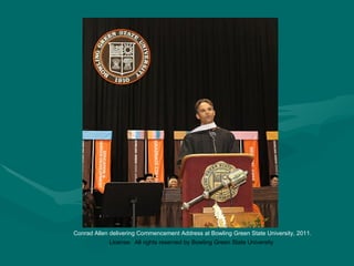 Conrad Allen delivering Commencement Address at Bowling Green State University, 2011.
            License: All rights reserved by Bowling Green State University
 