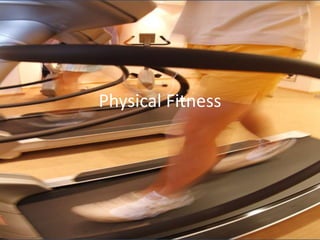 Physical Fitness 
