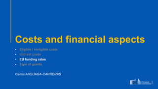 #EUDefenceIndustry
European Union
- INFO DAY 2021
EUROPEAN DEFENCE FUND
108
slido.com
code: #EDF
Costs and financial aspects
• Eligible / ineligible costs
• Indirect costs
• EU funding rates
• Type of grants
Carlos ARSUAGA-CARRERAS
 