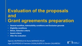 #EUDefenceIndustry
European Union
- INFO DAY 2021
EUROPEAN DEFENCE FUND
41
slido.com
code: #EDF
Evaluation of the proposals
and
Grant agreements preparation
• General workflow, Admissibility conditions and Exclusion grounds
• Eligibility conditions
• Ethics, Selection criteria
• Award criteria
• After the evaluation
Ngandu MUPANGILAI & Nuria MARINAS-ROJO
Inge CEUPPENS & Francisco CASALDUERO & Sandro CALARESU
 