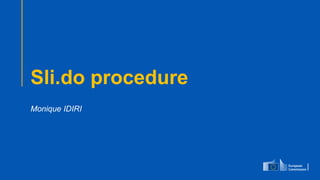 #EUDefenceIndustry
European Union
- INFO DAY 2021
EUROPEAN DEFENCE FUND
6
slido.com
code: #EDF
Sli.do procedure
Monique IDIRI
 