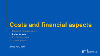 #EUDefenceIndustry
European Union
- INFO DAY 2021
EUROPEAN DEFENCE FUND
95
slido.com
code: #EDF
Costs and financial aspects
• Eligible / ineligible costs
• Indirect costs
• EU funding rates
• Type of grants
Bruno NGUYEN
 