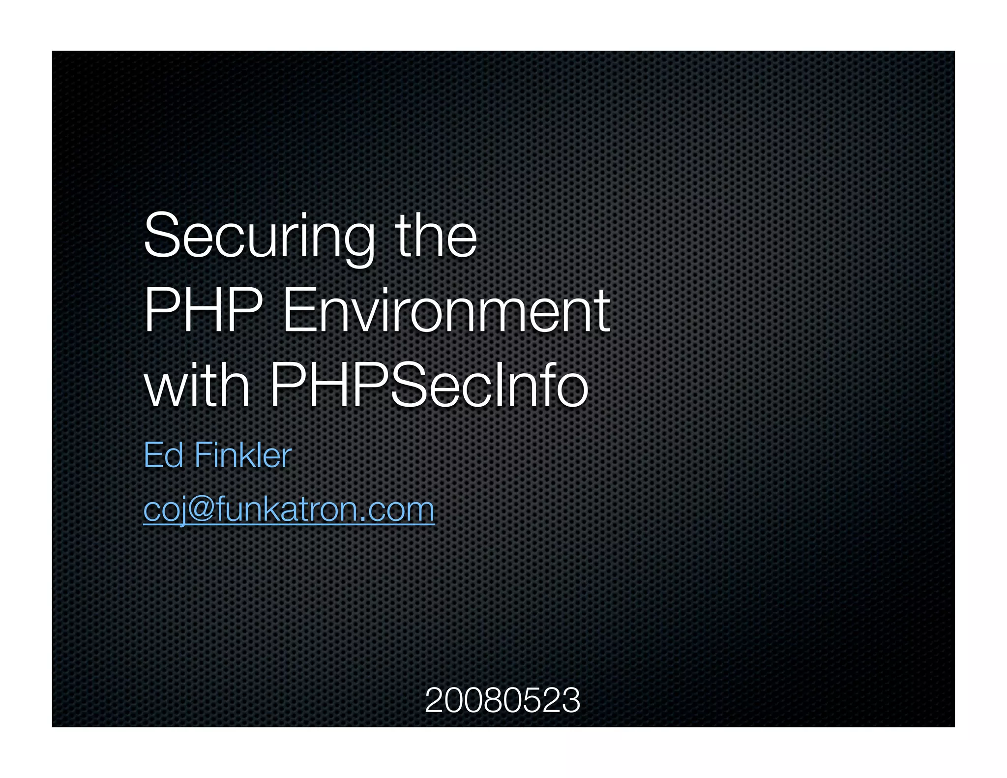 Securing the PHP Environment with PHPSecInfo