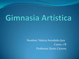 Nombre: Valeria Avendaño Jara
                    Curso: 1°B
      Profesora: Karin Cáceres
 