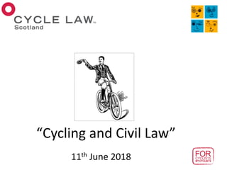 “Cycling	and	Civil	Law”
11th June	2018
 