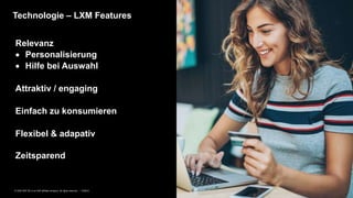 15PUBLIC© 2020 SAP SE or an SAP affiliate company. All rights reserved. ǀ
Technologie – LXM Features
Frame-
works
Relevanz
 Personalisierung
 Hilfe bei Auswahl
Attraktiv / engaging
Einfach zu konsumieren
Flexibel & adapativ
Zeitsparend
 