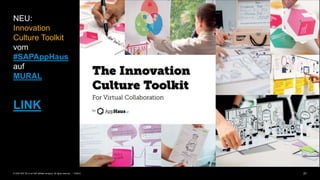 21PUBLIC© 2020 SAP SE or an SAP affiliate company. All rights reserved. ǀ
NEU:
Innovation
Culture Toolkit
vom
#SAPAppHaus
auf
MURAL
LINK
 