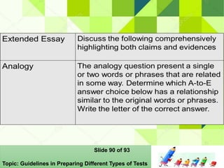 Slide 90 of 93
Topic: Guidelines in Preparing Different Types of Tests
 