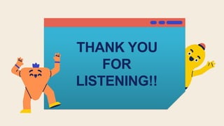 THANK YOU
FOR
LISTENING!!
 