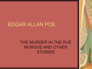 EDGAR ALLAN POE THE MURDER IN THE RUE MORGUE AND OTHER STORIES 