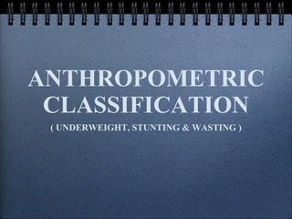 ANTHROPOMETRIC CLASSIFICATION ,[object Object]