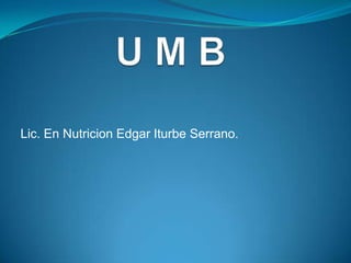 Lic. En Nutricion Edgar Iturbe Serrano.

 