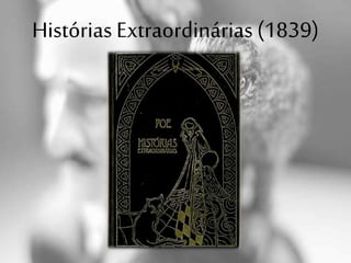 Histórias Extraordinárias (1839)
 