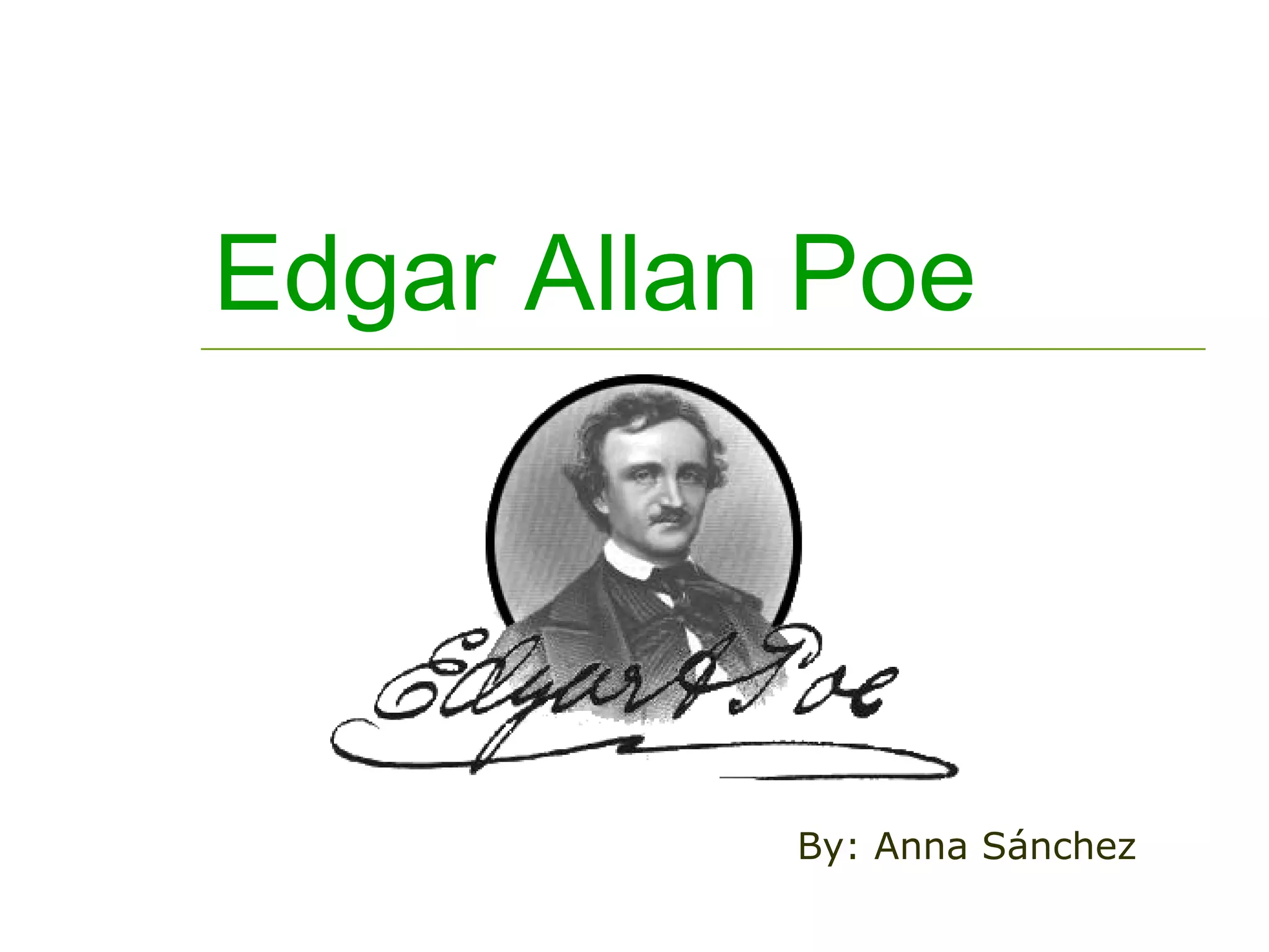 Edgar Allan Poe By Anna PPT edgar-allan-poe-by-anna-ppt