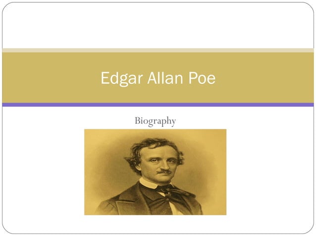 Edgar Allan Poe Biography | PPT | Celebrity Families | Pop Culture