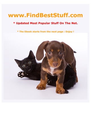 www.FindBestStuff.com
 * Updated Most Popular Stuff On The Net.

   * The Ebook starts from the next page : Enjoy !
 