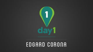 Edgard Corona - Day1