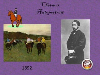 Chevaux
       Autoportrait




1892
 