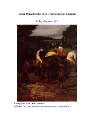 Edgar Degas Schilderijen Onderwerp van Paarden
Jockeys in epsom 1862

Hand geverfd door Artisoo schilders
Schilderij Link: http://www.artisoo.com/nl/jockeys-in-epsom-1862-p-9496.html

 
