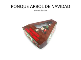 PONQUE ARBOL DE NAVIDADUNIDAD $45.000