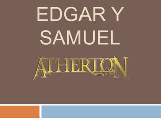 EDGAR Y
SAMUEL

 