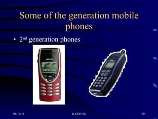 Some of the generation mobile phones 2 nd  generation phones 