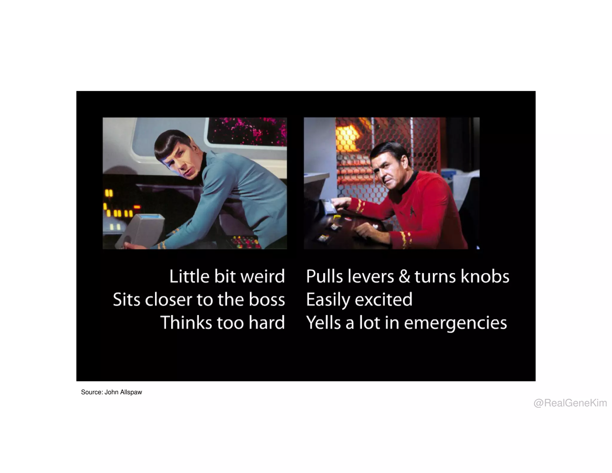 Source: John Allspaw

@RealGeneKim

 