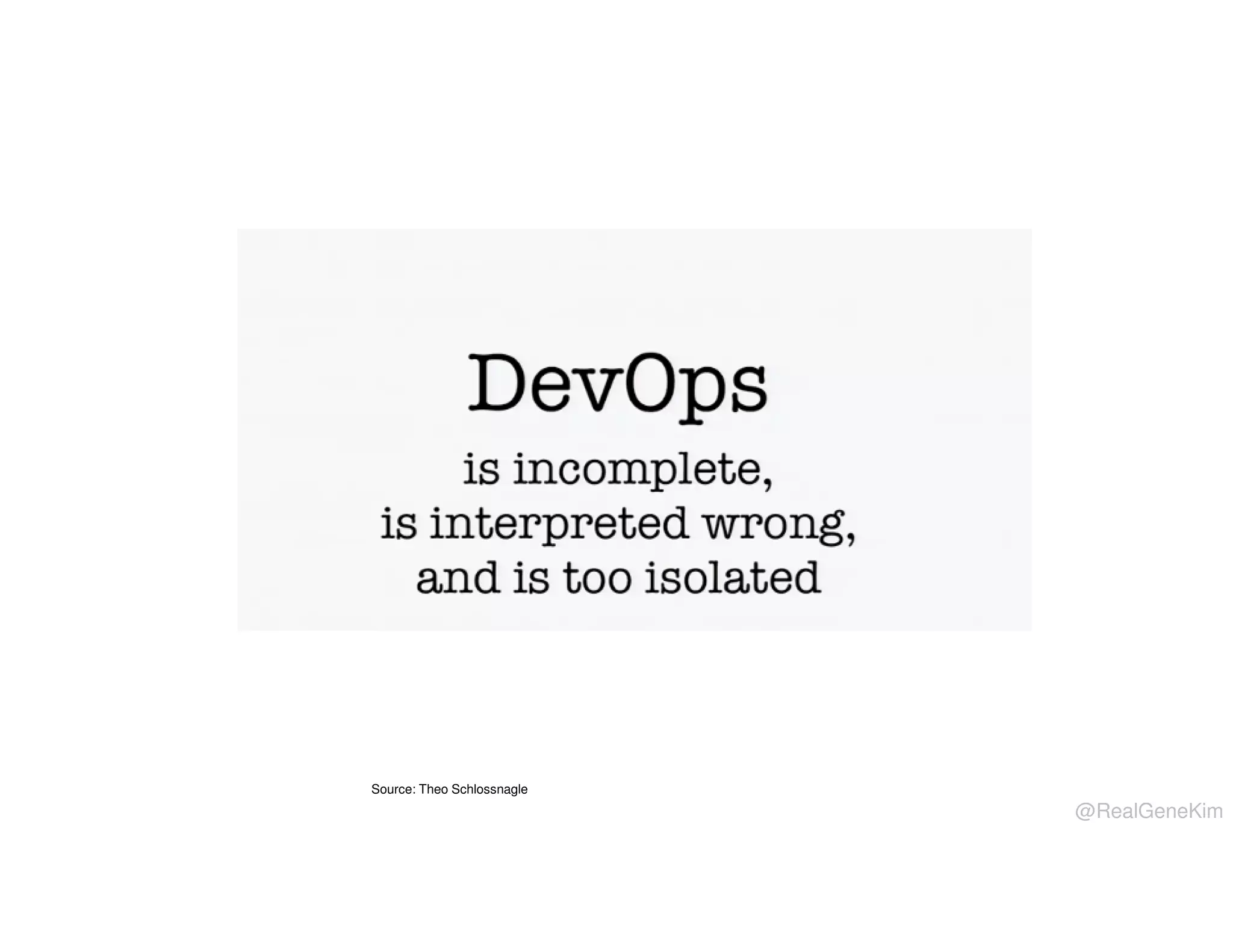 Source: Theo Schlossnagle

@RealGeneKim

 