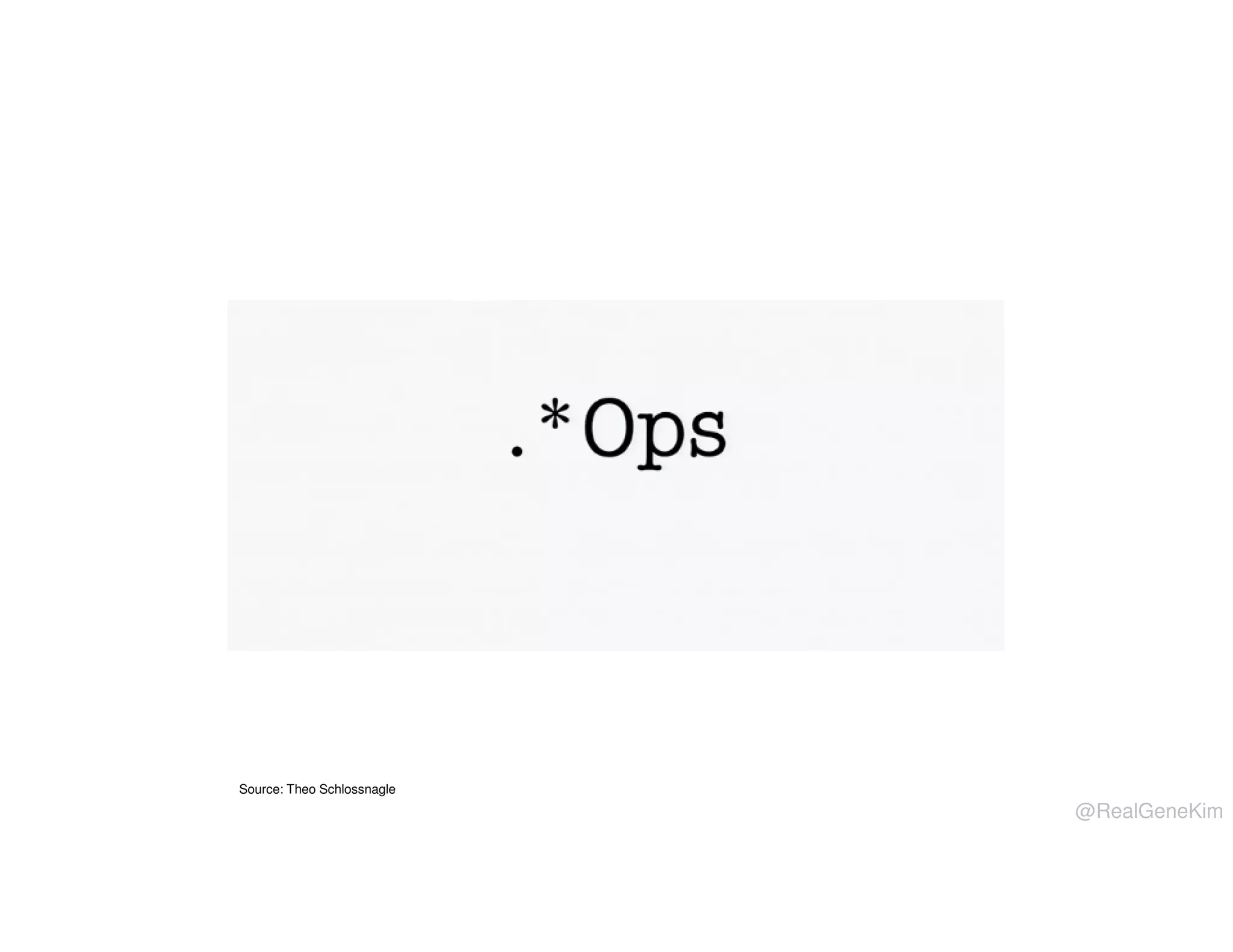 Source: Theo Schlossnagle

@RealGeneKim

 