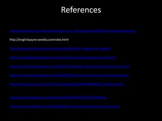Referenceshttp://www.thetransitcafe.com/site/take_me_there/archives/2006/12/xxxxxxxxxxxxxxx.phphttp://englishpayne.weebly.comindex.htmlhttp://www.artinthepicture.com/paintings/William_Blake/Jacobs-Ladder/http://sierragodfrey.blogspot.com/2011/03/my-writing-journey-thus-far.htmlhttp://tomschlueter.blogspot.com/2011/07/statewide-call-to-pray-day-forty-three.htmlhttp://scriptorsenex.blogspot.com/2010/08/friday-my-town-shoot-out-roads-and.htmlhttp://www.abc.net.au/rn/intothemusic/galleries/2007/1889488/af_pathways.htmhttp://photos2.fotosearch.com/bthumb/AGE/AGE032/G62-392648.jpghttp://www.myrpgame.com/2010/06/02/ritualistically-speaking-clear-the-path/
