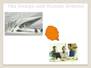 The Design and Human Dreams 