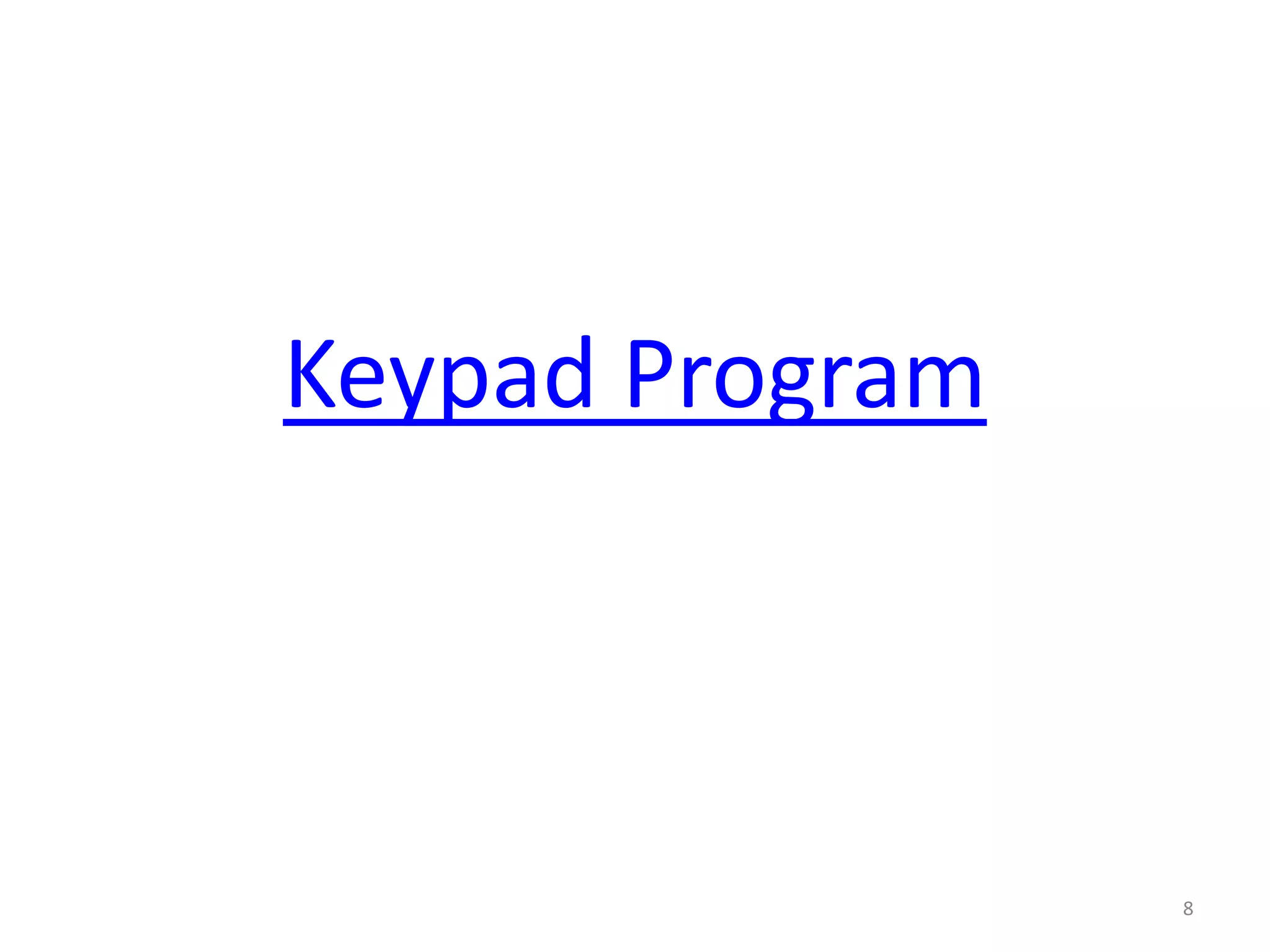 Keypad Program
8
 