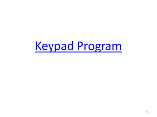 Keypad Program
8
 