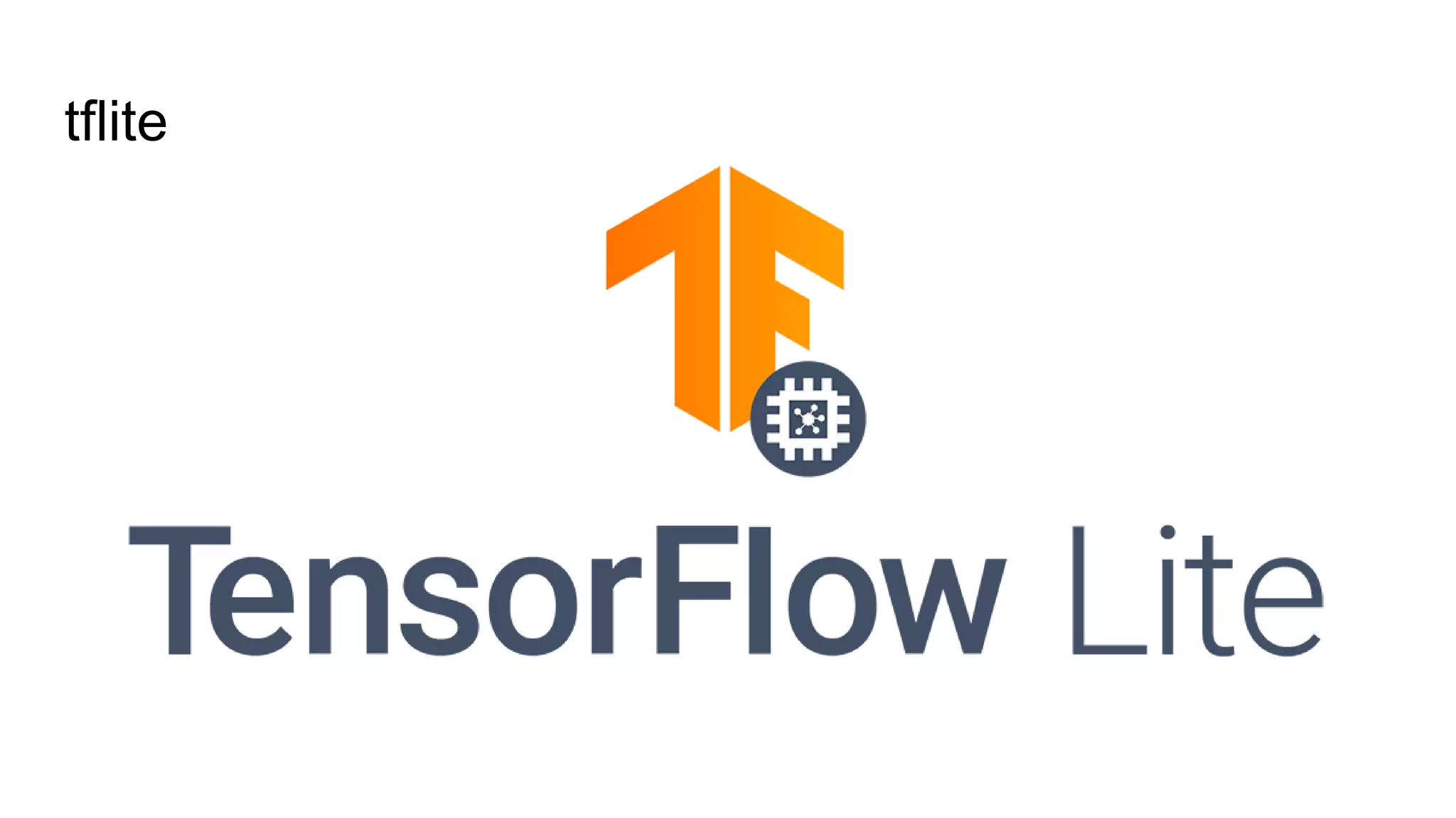 tflite
 