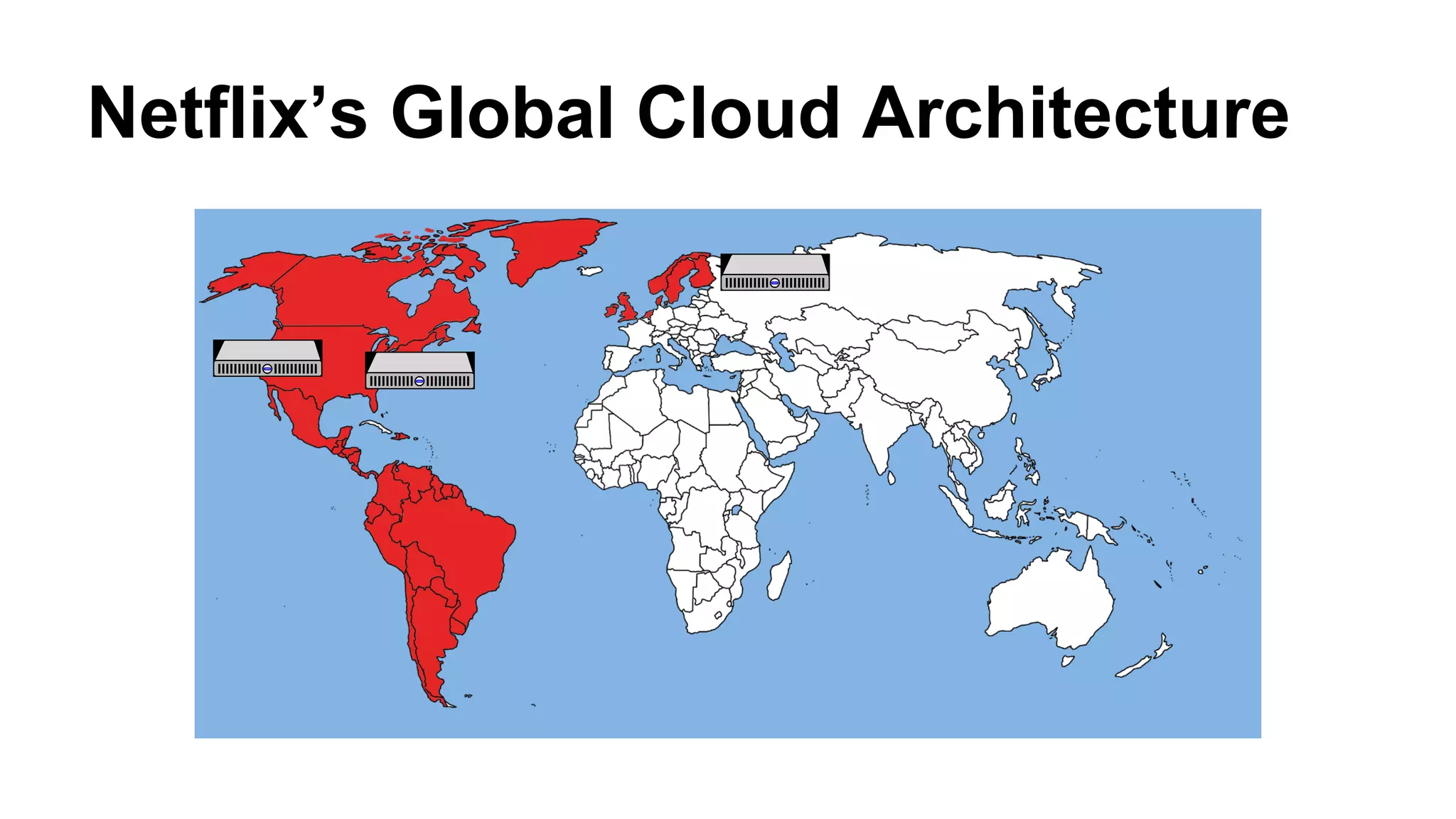 Netflix’s Global Cloud Architecture
 
