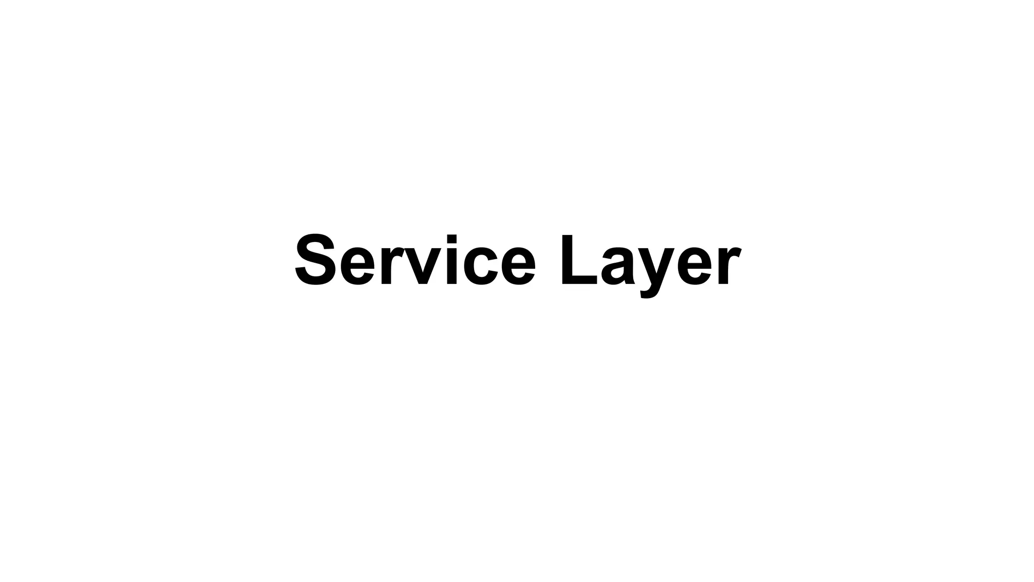 Service Layer
 