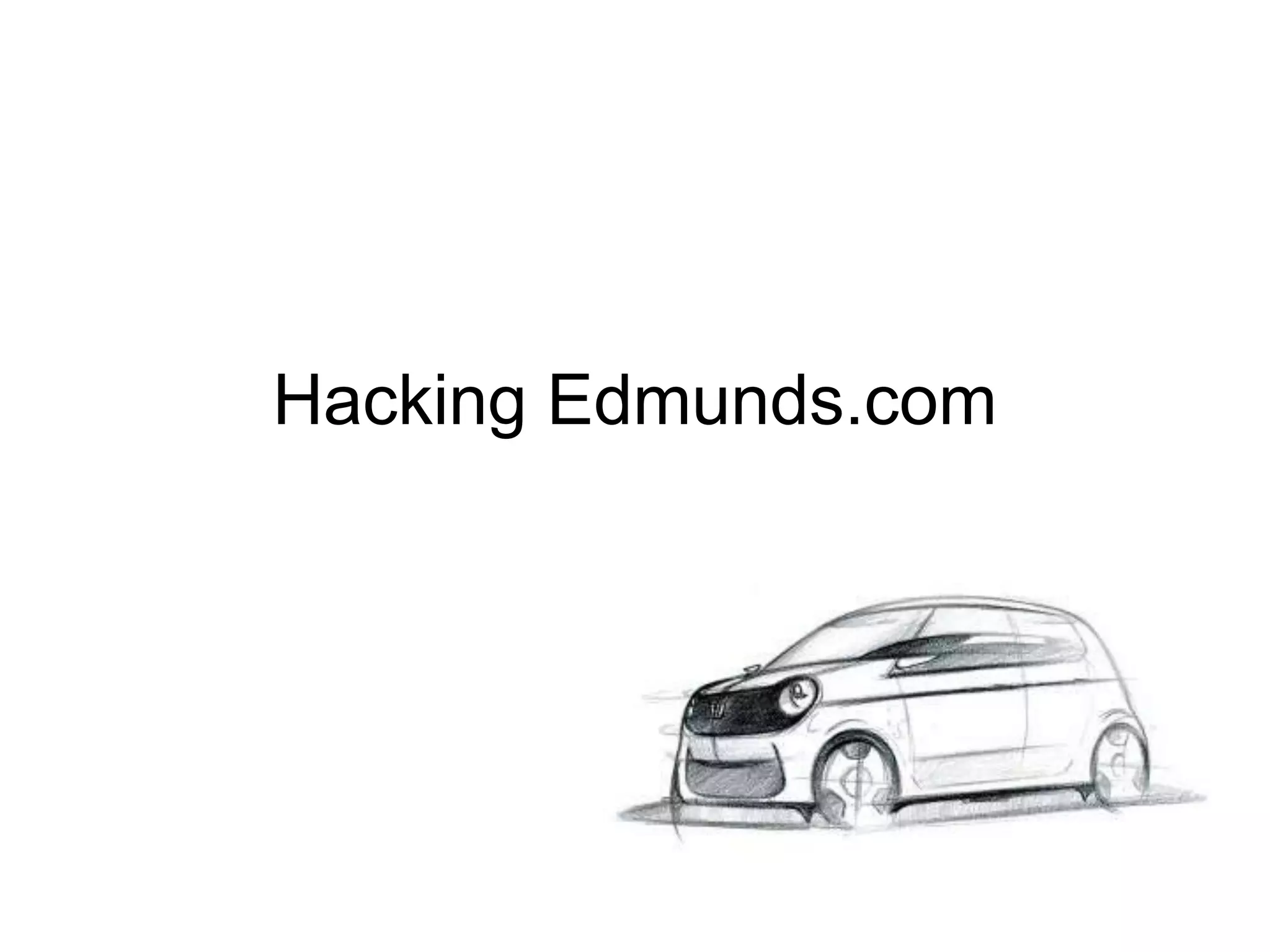 Hacking Edmunds.com
 